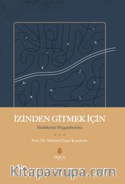 İzinden Gitmek İçin <br /> Hadisleriyle Peygamberimiz