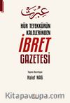 Hür Tefekkürün Kalelerinden İbret Gazetesi
