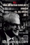 Prof. Dr. Bayram Durbilmez’e Armağan / 55. Yaş Anısına Cilt I