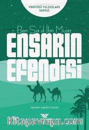 Ben Sa’d İbn Muaz / Ensarın Efendisi