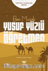 Ben Musab  / Yusuf Yüzlü Öğretmen