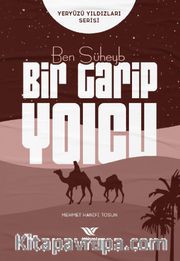 Ben Süheyb / Bir Garip Yolcu 