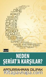 Neden Şeriat'a Karşılar?