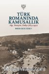 Türk Romanında Kamusallık: Algı, Deneyim, Endişe (1873-1950)