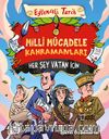 Milli Mücadele Kahramanları & Her Şey Vatan İçin
