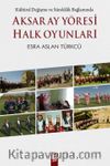 Aksaray Yöresi Halk Oyunları & Kültürel Değişme ve Süreklilik Bağlamında