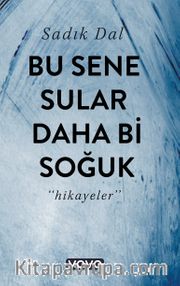 Bu Sene Sular Daha Bi Soğuk