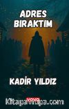 Adres Bıraktım