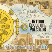16 Türk Devletine Zamanda Yolculuk