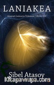 Laniakea <br /> Anayurt Lemurya Üçlemesi 1. Cilt