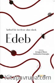 Tarihsel Bir İnceleme Alanı Olarak Edeb