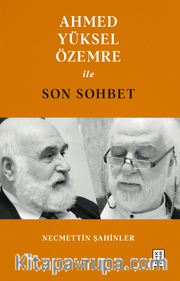 Ahmed Yüksel Özemre ile Son Sohbet