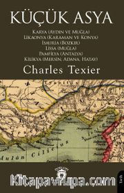 Küçük Asya Karya (Aydın ve Muğla), Likaonya (Karaman ve Konya), İsauria (Bozkır), Lissa (Muğla), Pamfilya (Antalya), Kilikya (Mersin, Adana, Hatay)