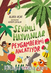 Sevimli Hayvanlar Peygamberimi Anlatıyor (Fleksi Kapak)