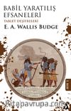 Babil Yaratılış Efsaneleri & Tablet Deşifreleri