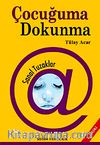 Çocuğuma Dokunma & Sanal Tuzaklar