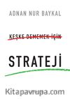 Keşke Dememek İçin Strateji 