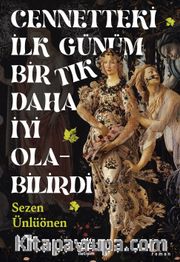 Cennetteki İlk Günüm Bir Tık Daha İyi Olabilirdi