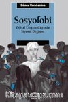 Sosyofobi & Dijital Ütopya Çağında Siyasal Değişim
