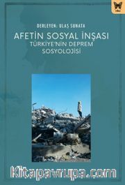 Afetin Sosyal İnşası: Türkiye’nin Deprem Sosyolojisi