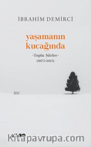 Yaşamanın Kucağında Toplu Şiirler (1975-2015)
