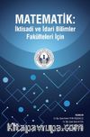 Matematik : İktisadi ve İdari Bilimler Fakülteleri İçin