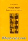 Francis Bacon & Duyumsamanın Mantığı