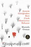 Annem Gittiğinden Beri  Çiçek Ekmiyoruz Bahçeye