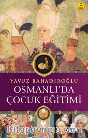 Osmanlı’da Çocuk Eğitimi