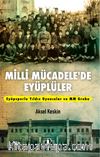 Milli Mücadele’de Eyüplüler  & Eyüpsporlu Yıldız Oyuncular ve MM Grubu