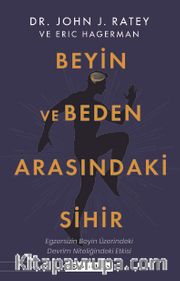 Beyin ve Beden Arasındaki Sihir