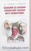 İzzeddin El-Kassam Gönüllüsü Olmam Neyi Gerektirir?