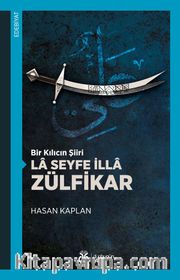 Bir Kılıcın Şiiri La Seyfe İlla Zülfikar