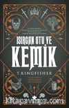 Isirgan Otu ve Kemik 