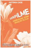 Serpilme: Kendini Bulmak Üzerine Sıradışı Bir Yolculuk 