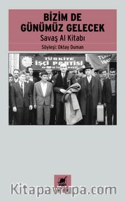 Bizim De Günümüz Gelecek <br /> Savaş Al Kitabı