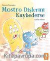 Mostro Dişlerini Kaybederse
