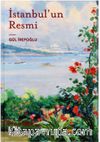 İstanbul’un Resmi (Ciltli)