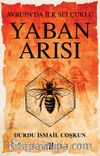 Yaban Arısı / Avrupa’da İlk Selçuklu