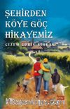 Şehirden Köye Göç Hikayemiz