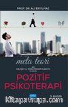 Meta Teori: Bir Gelişim ve Psikoterapi Kuramı Olarak Pozitif Psikoterapi