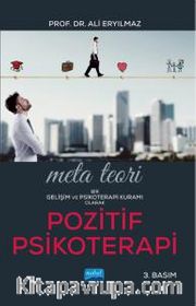 Meta Teori: Bir Gelişim ve Psikoterapi Kuramı Olarak Pozitif Psikoterapi