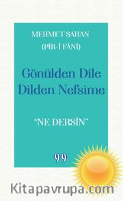 Gönülden Dile Dilden Nefsime: “Ne Dersin”