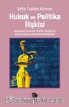 Hukuk ve Politika İlişkisi & Hukukun Ekonomi Politik Analizi ve Liberal Hukuk Düzeninin Eleştirisi