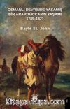 Osmanlı Devrinde Yaşamış Bir Arap Tüccarın Yaşamı 1789-1821