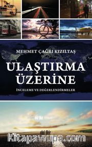 Ulaştırma Üzerine İnceleme ve Değerlendirmeler