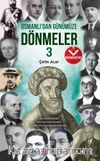 Osmanlı’dan Günümüze Dönmeler 3