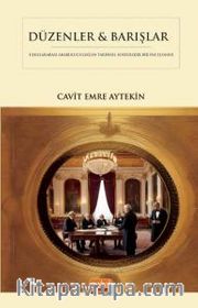 Düzenler - Barışlar <br /> Diplomatik Arabuluculuğun Tarihsel Sosyolojik Bir İncelemesi