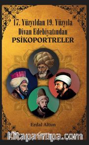 17. Yüzyıldan 19. Yüzyıla Divan Edebiyatından Psikoportreler