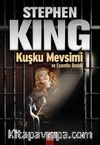 Kuşku Mevsimi ve Esaretin Bedeli